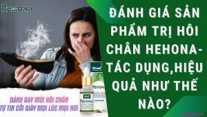 đánh giá sản phẩm trị hôi chân hehona