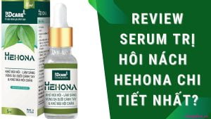 review serum trị hôi nách hehona