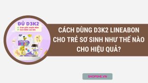 cách dùng d3k2 lineabon cho trẻ sơ sinh