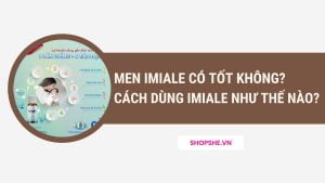 men imiale có tốt không, cách dùng imiale, men imiale mua ở đâu, men imiale giá bao nhiêu